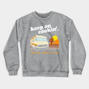 Funny! Keep on Cookin' New Mexico (Br Ba) Crewneck Sweatshirt